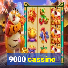 9000 cassino